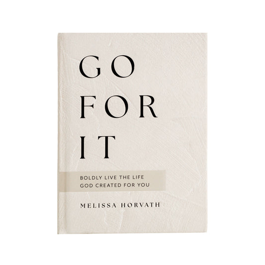 Go For It: 90 Devotions to Boldly Live the Life God Created BOOK
